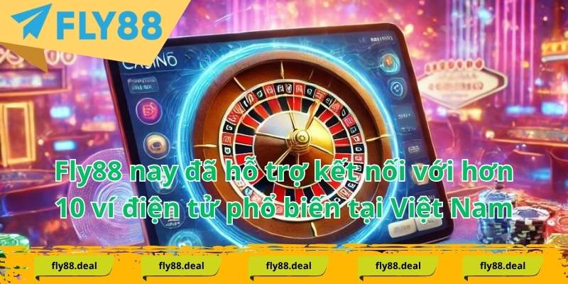 Fly88 Com Ra Mắt Tính Năng Mới Tháng 10/2025 Fly88 nay đã hỗ trợ kết nối với hơn 10 ví điện tử phổ biến tại Việt Nam